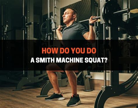 Smith Machine Squat: How To, Benefits, Drawbacks, Should You Do It?