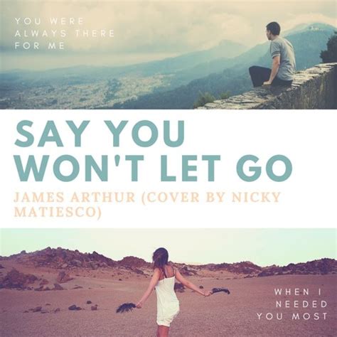 Stream Say you won't let go - James Arthur (cover by Nicky Matiesco) by NickyMatiesco | Listen ...