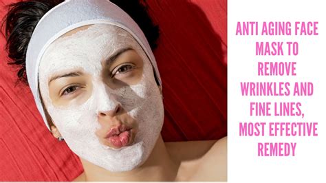 Anti Aging Face Mask To Remove Wrinkles And Fine Lines, Most Effective ...