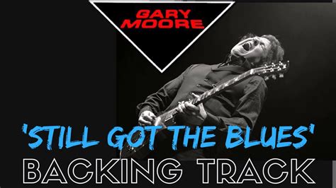 Gary Moore - 'Still Got The Blues' [Full Backing Track] - YouTube