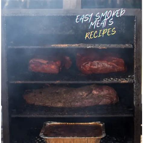 Top 5 Easy Smoked Meats Recipes for Beginners - BBQ Smoker Grill Hub