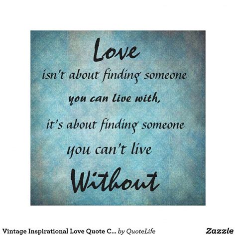 Vintage Inspirational Love Quote Canvas Print #lovequotessoulmates | Inspirational quotes about ...