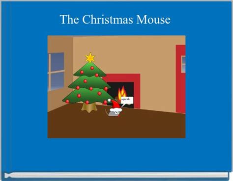 "The Christmas mouse" - Free stories online. Create books for kids | StoryJumper