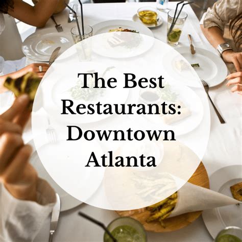 The Best Restaurants: Downtown Atlanta - Unexpected Atlanta