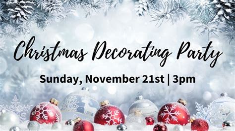 Christmas Decorating Party | November 21st, 3pm