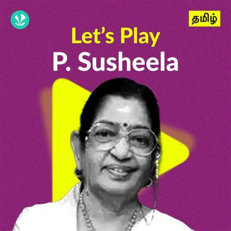 P Susheela Songs | Best Of Susheela Padal Tamil Hits- JioSaavn