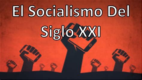 Parte 7 - Socialismo De Siglo XXI - YouTube