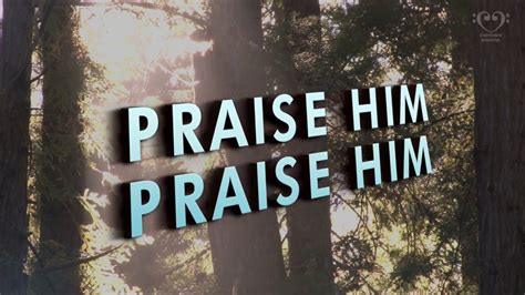 Praise Him, Praise Him - YouTube