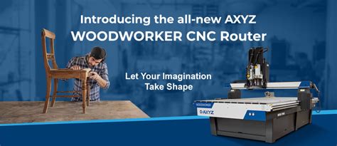 Introducing the New WOODWORKER CNC Router - AXYZ