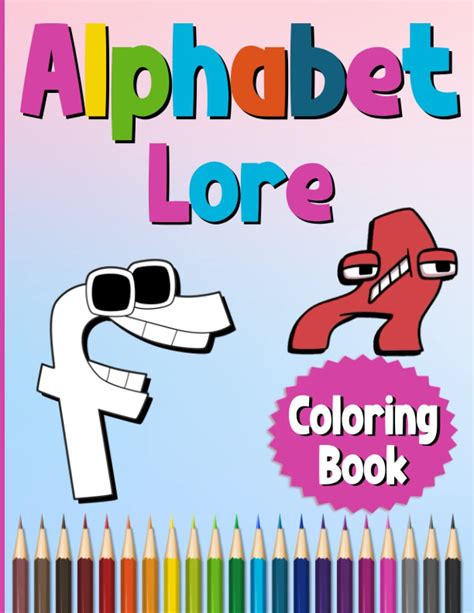 Buy Alphabet Lore Coloring Book: Alphabet Lore Coloring Pages for Boys, Girls, Kids, for ...