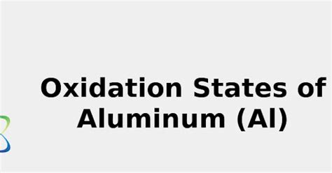 2022: Oxidation States of Aluminum (Al) [& Origin, Uses, Discovery ...