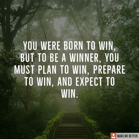 Winners Mindset - You were born to win but to be a winner you must plan to win prepare to win ...