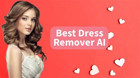 10 Best Free Dress Remover AI Online Tools of 2024 - Cloudbooklet