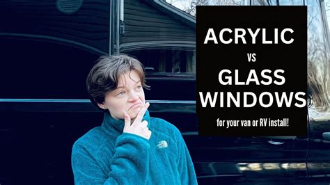 Acrylic vs Glass Windows for your Van or RV Install - YouTube