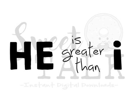 He is greater than I svg-Instant digital download