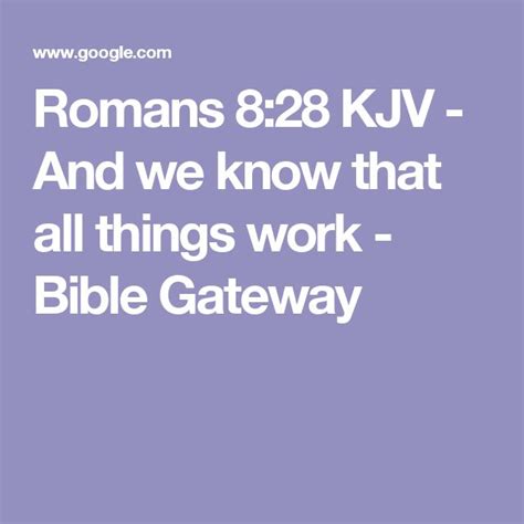 Romans 8:28 KJV - And we know that all things work - Bible Gateway ...