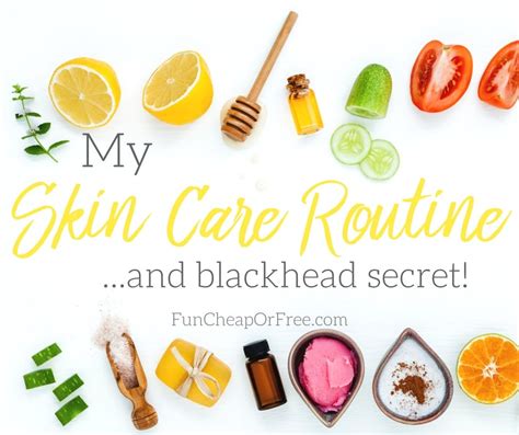 My skin care routine! Tools, tips & blackhead secret - Fun Cheap or Free