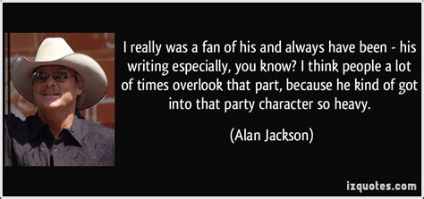 Alan Jackson's quotes, famous and not much - Sualci Quotes 2019