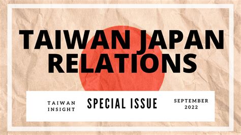 Taiwan Japan Relations – Taiwan Insight