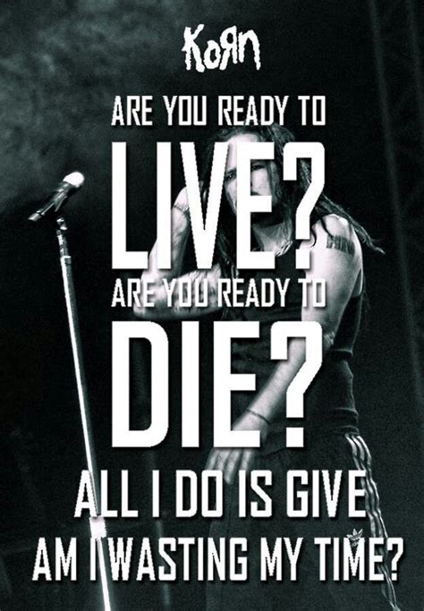 Pin by Angie Brannan on KoRn | Korn lyrics, Metal music quotes, Music bands