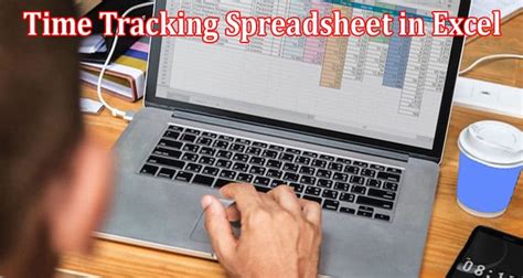 How to Create a Time Tracking Spreadsheet in Excel - 2023 Guide