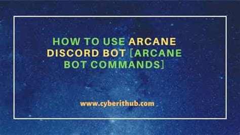 How to Use Arcane Discord Bot [Arcane Bot Commands] | CyberITHub