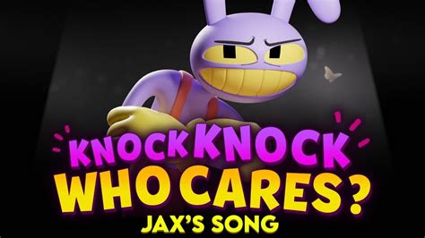 KNOCK KNOCK WHO CARES? (Jax's Song) Feat. Michael Kovach from The Amazing Digital Circus Chords ...