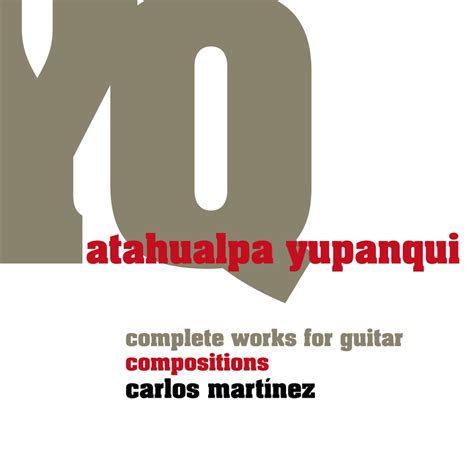 ‎Atahualpa Yupanqui, Complete Works for Guitar: Compositions by Carlos ...