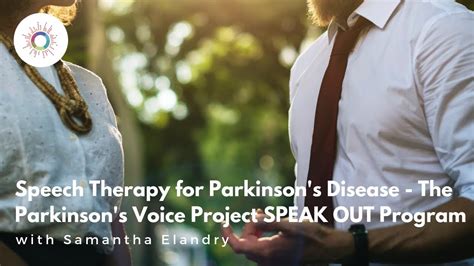 Speech Therapy for Parkinson's Disease - The Parkinson's Voice Project ...