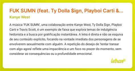 Significado da música FUK SUMN (feat. Ty Dolla $ign, Playboi Carti & Travis Scott) (Kanye West ...