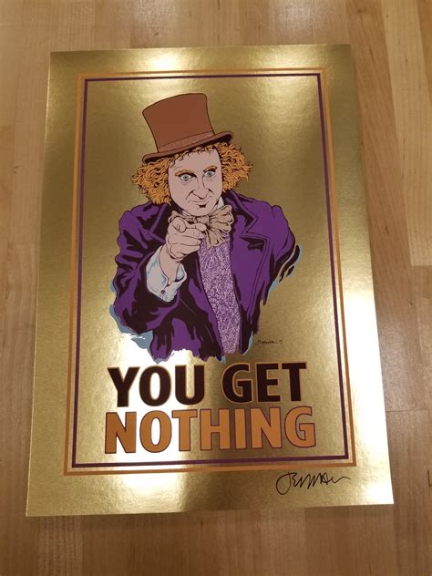 'YOU GET NOTHING' Willy Wonka Mini Print (GOLDEN TICKET VARIANT) - Jermaine Rogers