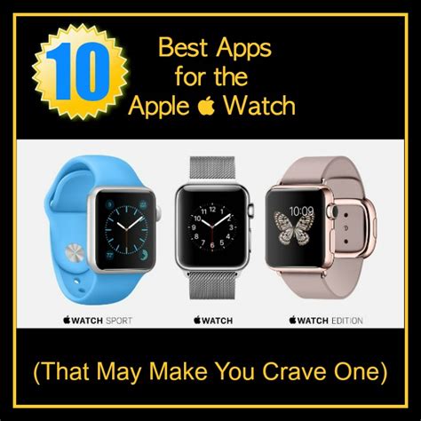 10 Best Apps for the Apple Watch (That May Make You Crave One) » The ...