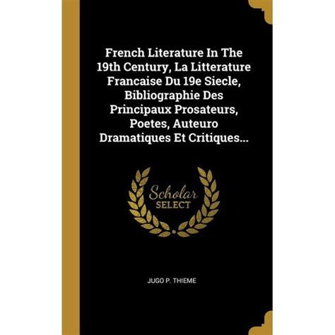 French Literature in the 19th Century, La Litterature Francaise Du 19e ...