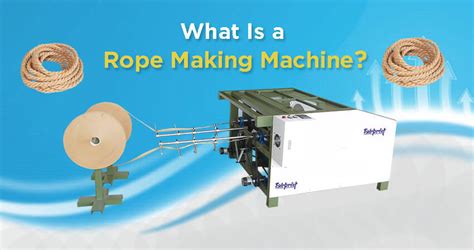 What Is a Rope Making Machine? - Fairprint