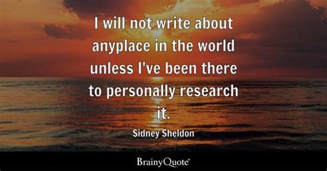 Sidney Sheldon - I will not write about anyplace in the...