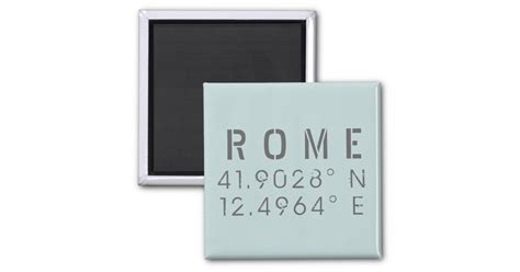 Rome Latitude and Longitude Magnet | Zazzle