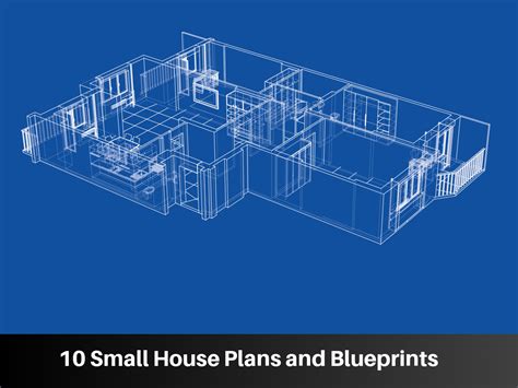 10 Small House Plans and Blueprints