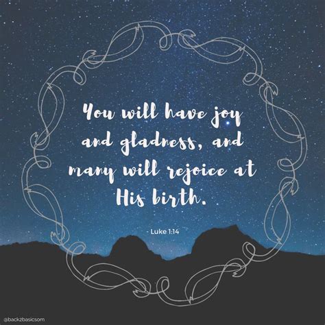 You will have joy and gladness, and many will rejoice at His birth. – Luke 1:14 #bible # ...