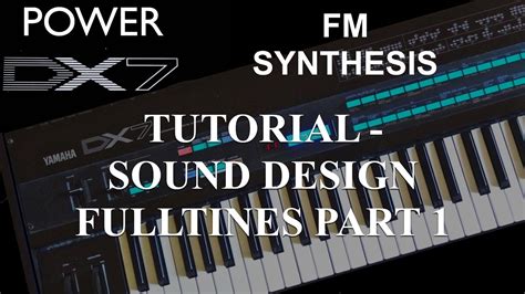 How to learn Yamaha DX7 Synthesizer - Tutorial: FM Synthesis Sound ...