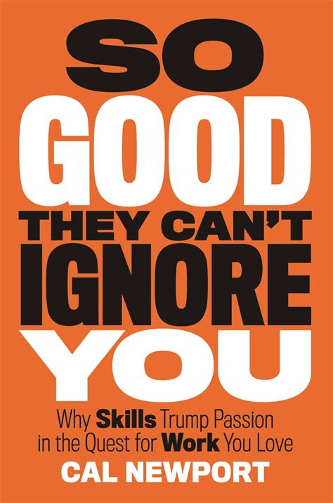 So Good They Can't Ignore You by Cal Newport | Hachette Book Group