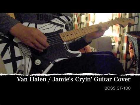 Van Halen / Jamie's Cryin' Guitar Cover / BOSS GT-100 - YouTube