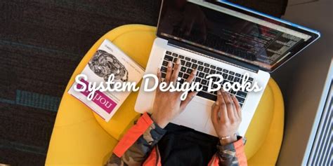 13 Best System Design Books You Must Read 2023 - Gift Lit