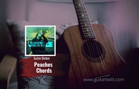 Justin Bieber - Peaches Chords For Guitar Piano & Ukulele - Guitartwitt