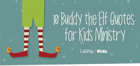 10 Buddy the Elf Quotes for Kids Ministry - Kids Ministry - Dedicated to helping Kids Ministry ...