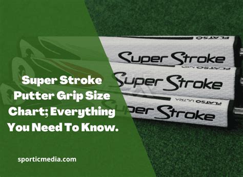 Super Stroke Putter Grip Size Chart; Everything You Need To Know | (August 2024)