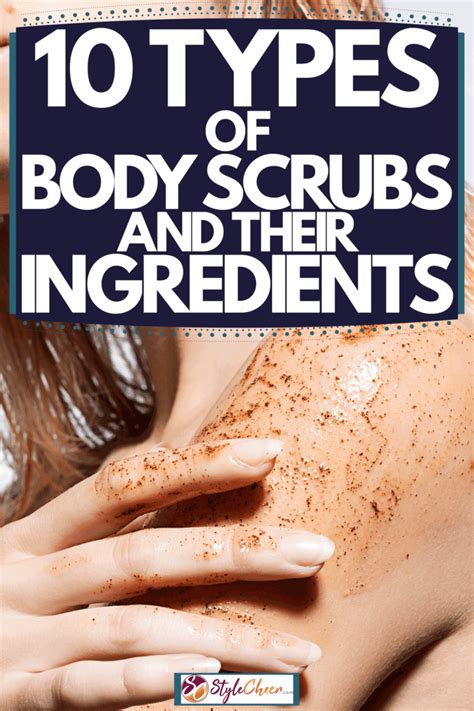 10 Types Of Body Scrubs And Their Ingredients - StyleCheer.com