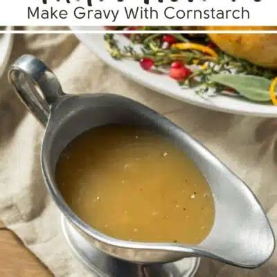 How To Make Gravy With Cornstarch: Easy Step-By-Step Guide