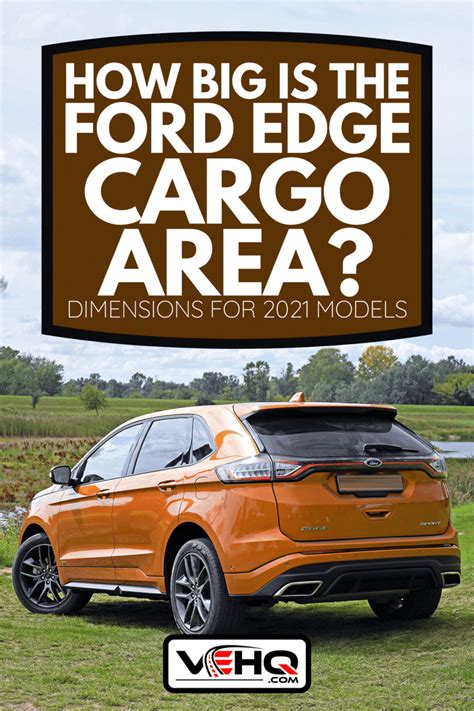 How Big Is The Ford Edge Cargo Area? [Dimensions For 2021 Models]