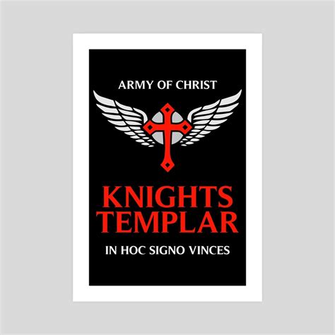 Knights Templar motto / The crusader / In Hoc Signo Vinces / Army of Christ, an art print by ...