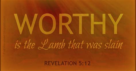 Faith Reviewed: Worthy is the Lamb